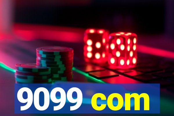 9099 com